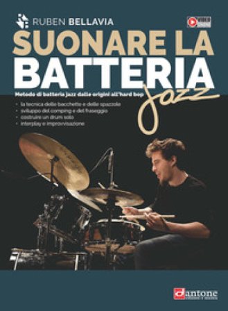 Suonare la batteria jazz. Metodo di batteria jazz dalle origini all'hard bop Ruben Bellavia