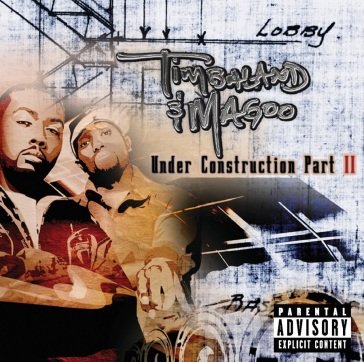 Under construction, part ii TIMBALAND & MAGOO