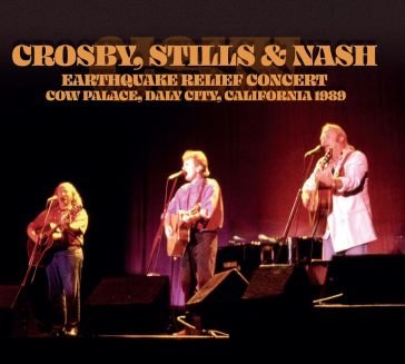 Earthquake relief concert, california 89 Crosby Stills Nash & Young