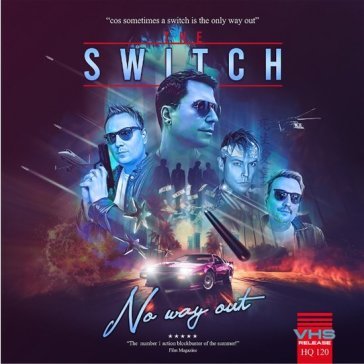 No way out THE SWITCH