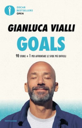 Goals. 98 storie + 1 per affrontare le sfide più difficili Gianluca Vialli