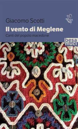 Il vento di Meglene. Canti del popolo macedone Giacomo Scotti