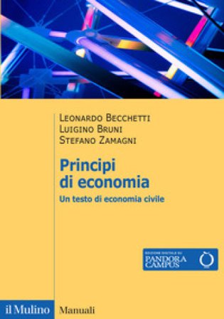 Principi di economia. Un testo di economia civile Leonardo Becchetti