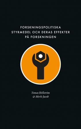 Forskningspolitiska styrmedel och deras effekter på forskningen : förslag till ett ramverk för analys av stödformer - Bok av Tomas Hellström & Merle J