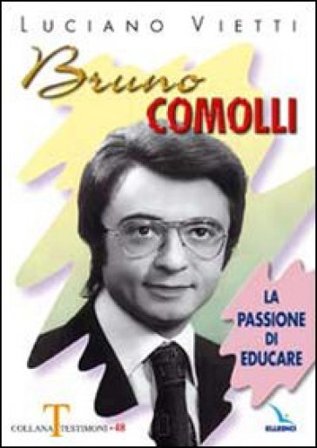 Bruno Comolli. La passione di educare Luciano Vietti