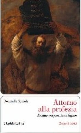 Attorno alla profezia. Alcune sorprendenti figure Donatella Scaiola