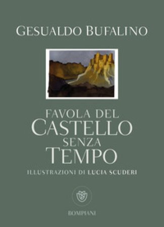 Favola del castello senza tempo Gesualdo Bufalino