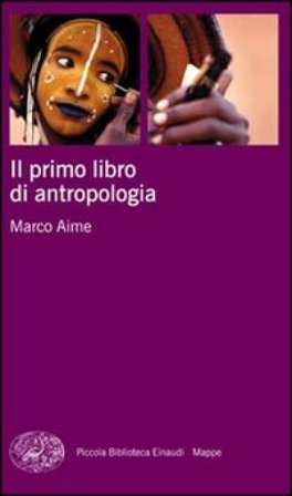 Il primo libro di antropologia Marco Aime
