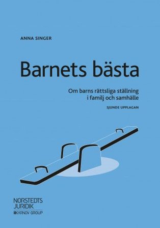 Barnets bästa : Om barns rättsliga ställning i familj och samhälle