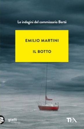 Il botto. Le indagini del commissario Bertè Emilio Martini