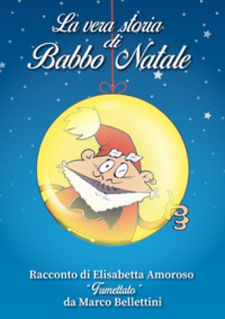 La vera storia di Babbo Natale Elisabetta Amoroso