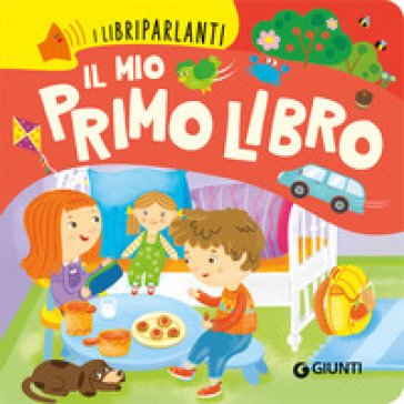 Il mio primo libro. Libri parlanti. Ediz. a colori Lisa Amerighi
