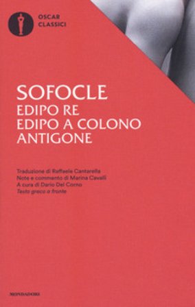 Edipo re-Edipo a Colono-Antigone. Testo greco a fronte Sofocle