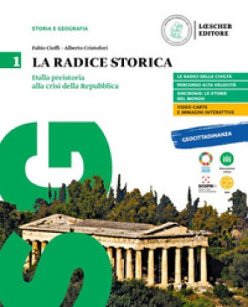 La radice storica. Con atlante. Corso di storia e geografia. Per le Scuole superiori. Con e-book. Con espansione online. Vol. 1 Fabio Cioffi