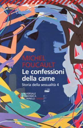 Storia della sessualità. Vol. 4: Le confessioni della carne Michel Foucault