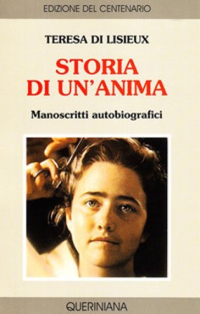 Storia di un'anima. Manoscritti autobiografici Teresa Di Lisieux (santa)