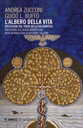 L'albero della vita. Riflessioni sul senso della via ermetica Andrea Zucconi