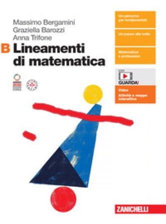 Lineamenti di matematica. Per le Scuole superiori. Con espansione online. Vol. B Massimo Bergamini