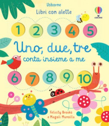 Uno, due, tre conta insieme a me. Ediz. a colori Felicity Brooks