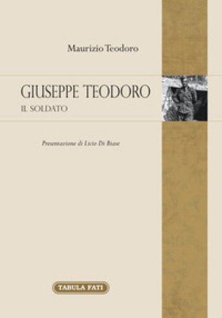 Giuseppe Teodoro. Il soldato Maurizio Teodoro