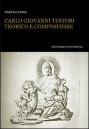 Carlo Giovanni Testori teorico e compositore Serena Sabia