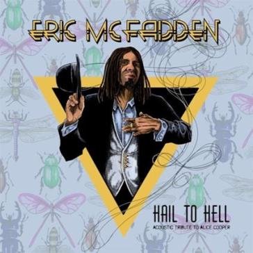 Hail to hell - tribute to alice cooper ERIC MCFADDEN