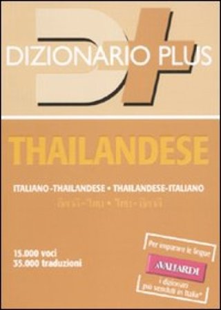 Dizionario thailandese. Italiano-thailandese. Thailandese-italiano Giancarlo Rossi