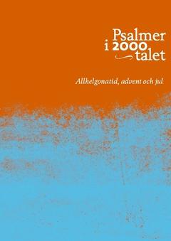 Psalmer i 2000-talet : advent och jul för kör SAB/SATB - Bok av - - - Häfte