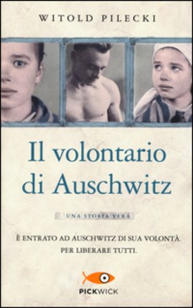 Il volontario di Auschwitz Witold Pilecki