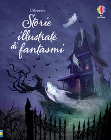 Storie illustrate di fantasmi. Ediz. a colori