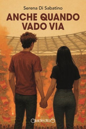 Anche quando vado via Serena Di Sabatino