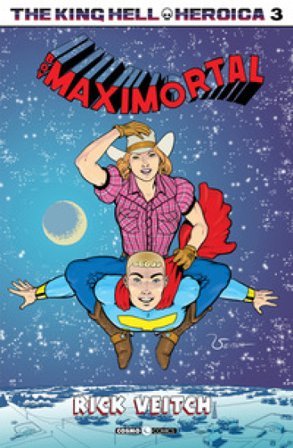 The King Hell Heroica. Vol. 3: Boy maximortal Rick Veitch