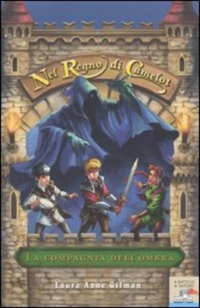 La compagnia dell'ombra. Nel regno di Camelot Laura A. Gilman