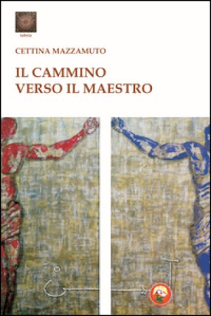 Il cammino verso il maestro Cettina Mazzamuto