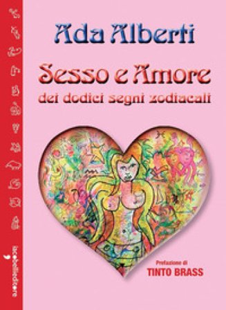Sesso e amore dei dodici segni zodiacali Ada Alberti