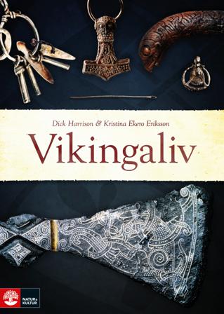 Vikingaliv - Bok av Dick Harrison & Kristina Ekero Eriksson - Inbunden