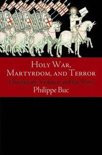 Holy War, Martyrdom, and Terror, ISBN: 9780812224016