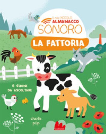 La fattoria. Il mio piccolo almanacco sonoro. Ediz. a colori Marion Zoubenko
