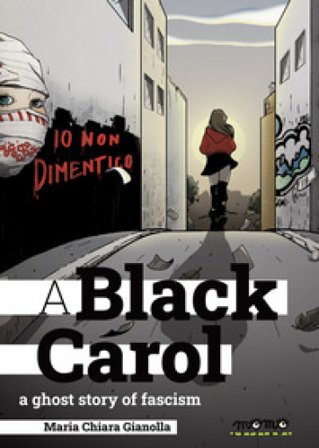 A black Carol. A ghost story of fascism Maria Chiara Gianolla