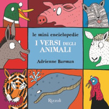 I versi degli animali. Le mini enciclopedie. Ediz. a colori Adrienne Barman