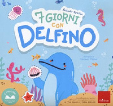 7 giorni con delfino. Ediz. a colori Alessandra Beretter