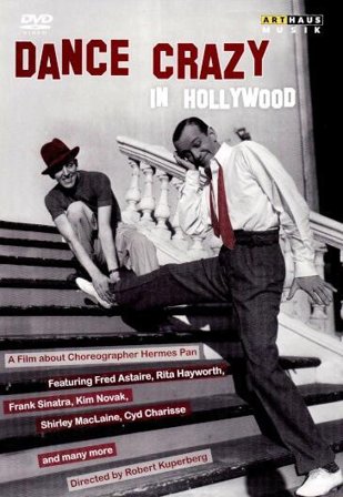 Dance Crazy In Hollywood: A Film About Choreographer Hermes Pan / Various