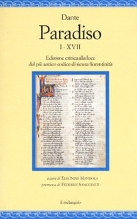 Paradiso I-XVII. Edizione critica alla luce del più antico codice di sicura fiorentinità Dante Alighieri