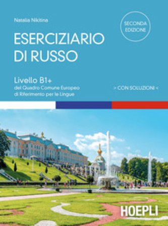 Eserciziario di russo. Con soluzioni. Livelli B1+ del Quadro Comune Europeo di riferimento per le lingue Natalia Nikitina