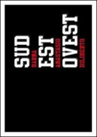 Sud est ovest. Barna Anastasio Diliberto. Ediz. illustrata Marco Meneguzzo