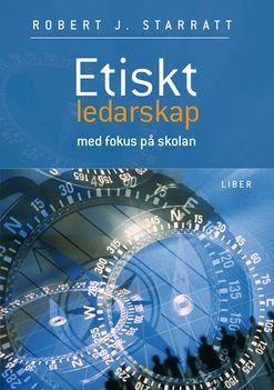 Etiskt ledarskap: Med fokus på skolan