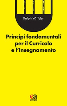 Principi fondamentali per il curricolo e l'insegnamento Ralph W. Tyler