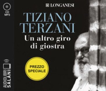 Un altro giro di giostra letto da Edoardo Siravo. Audiolibro. 2 CD Audio formato MP3 Tiziano Terzani