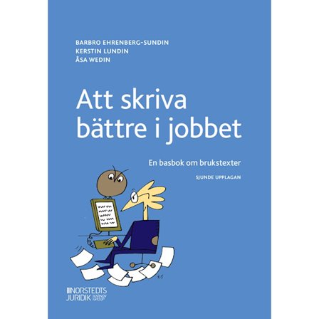 Att skriva bättre i jobbet : en basbok om brukstexter (häftad)