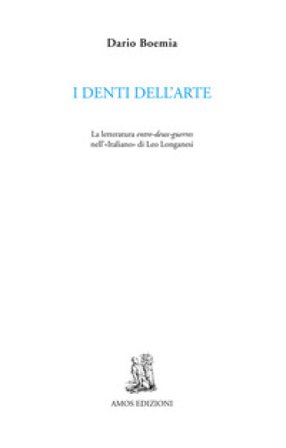 I denti dell'arte. La letteratura entre-deux-guerres nell'«Italiano» di Leo Longanesi Dario Boemia